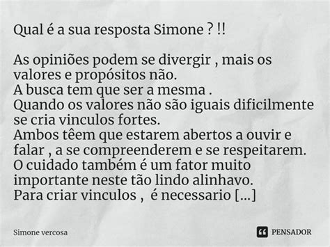 ⁠qual é A Sua Resposta Simone As Simone Vercosa Pensador