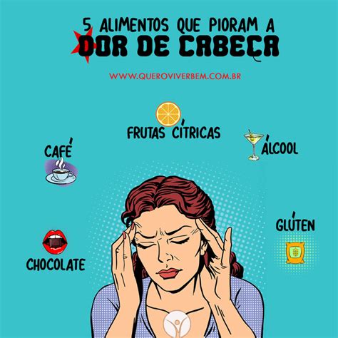 Alimentos Que Pioram A Dor De Cabeça