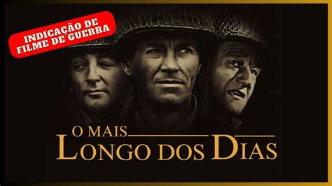 O MAIS LONGO DOS DIAS 1962 Indicacao De FILME Da Segunda Guerra