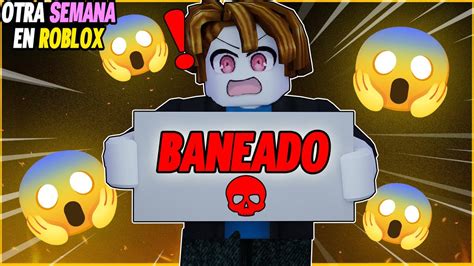 Roblox Elimina Tu Cuenta Por Esto Otra Semana En Roblox Youtube