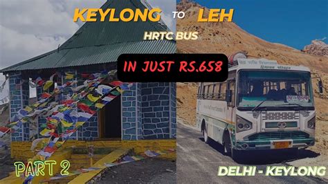 Manali Keylong To Leh Ladakh Cost Hrtc Bus Journey Delhi To Leh Part