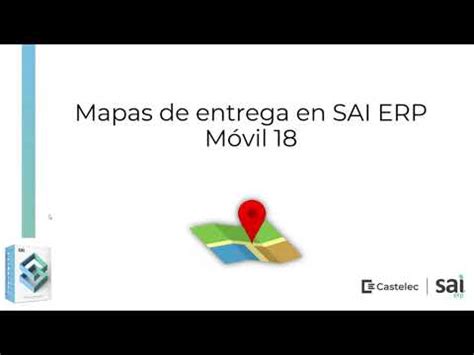 Lo nuevo de SAI ERP 18 0 Mapas de entrega en SAI ERP Móvil v18