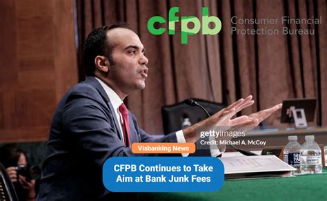 Cfpb Continues To Take Aim At Bank Junk Fees Visbanking