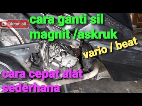 Cara Ganti Sil Magnet Honda Vario Beat Blututoli Youtube