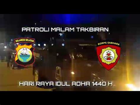 Sat Sabhara Polres Luwu Patroli Malam Taqbiran Idhul Adha H Youtube