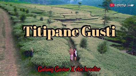 Titipane Gusti Denny Caknan Cover Galang Gaviar Youtube