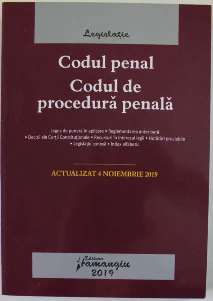 CODUL PENAL SI CODUL DE PROCEDURA PENALA ACTUALIZAT 4 NOIEMBRIE 2019