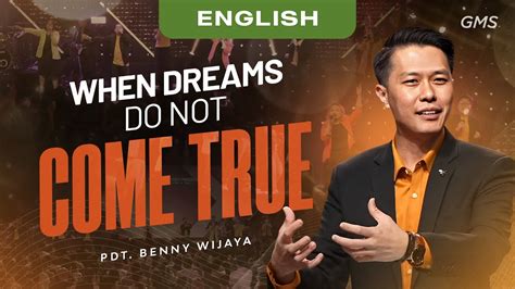 English When Dreams Do Not Come True Pdt Benny Wijaya Official