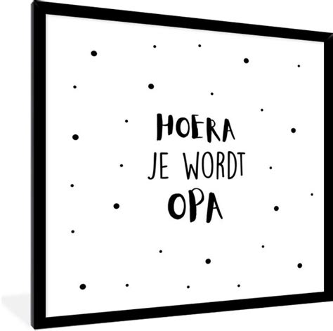 Fotolijst Incl Poster Spreuken Quotes Hoera Je Wordt Opa