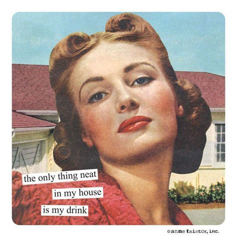 Pin By My Info On Drinking Funnies Anne Taintor Vintage Humor Retro Humor