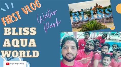 Bliss Aqua World Water Park Fun With Brothers First Vlog