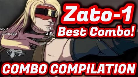 The Only Zato Combo You Need Compilation Guilty Gear Strive Zato Combo