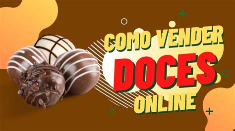 Como Vender Doces Online Dicas Aqui Cakedicas