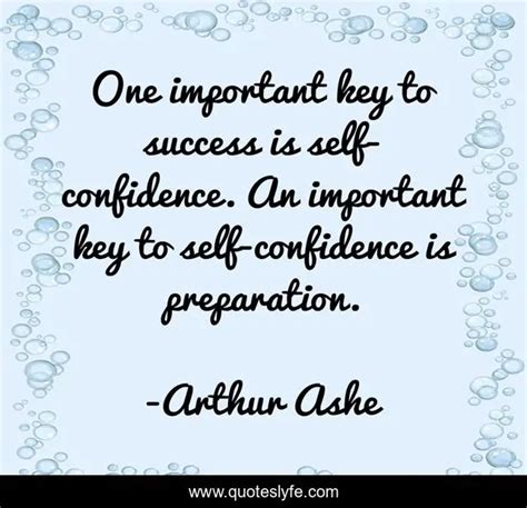 One Important Key To Success Is Self Confidence An Important Key To S