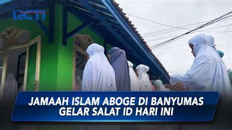 Jamaah Islam Aboge Di Banyumas Gelar Salat Id Hari Ini Youtube