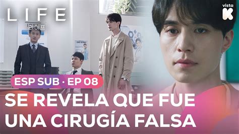 ESP SUB Se Revela que fue Una Cirugía Falsa Life EP08 VISTA K