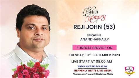 REJI JOHN 53 FUNERAL SERVICE YouTube