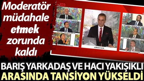 Moderatör müdahale etmek zorunda kaldı Barış Yarkadaş ve Hacı