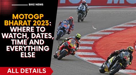 MotoGP Bharat 2023: Where To Watch, Dates, Time And Everything Else