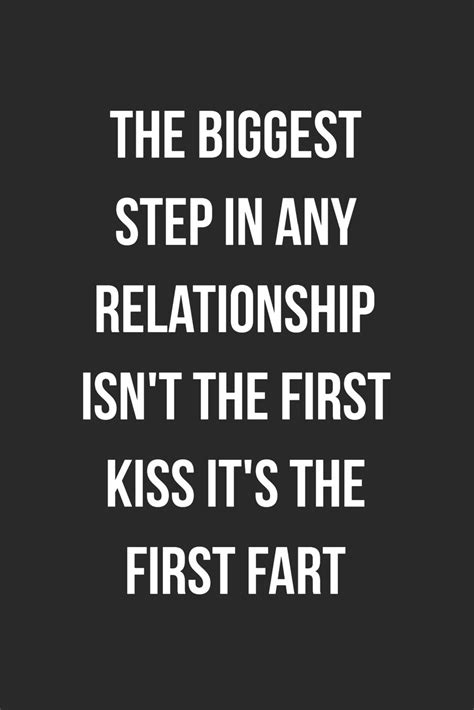 The Biggest Step In Any Relationship Isn T The First Kiss It S The