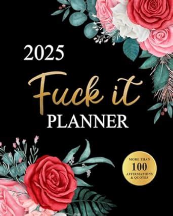 Fuck It Planner 2025 Funny Motivational Organizer For Women Who Swear