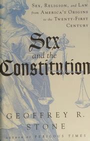 Sex And The Constitution Sex Religion And Law From America S Origins To The Twenty First