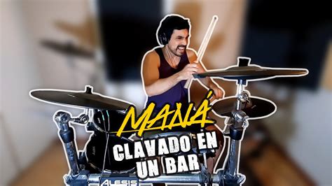 Man Clavado En Un Bar Drum Cover Youtube