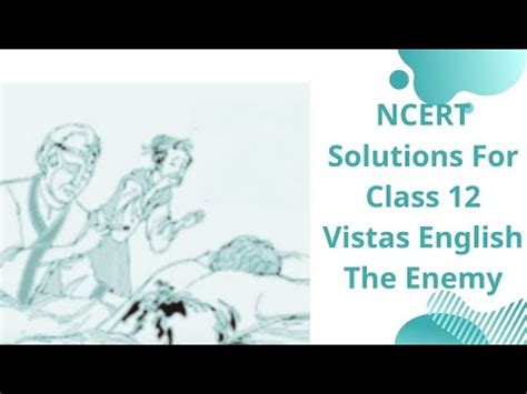 Ncert Solutions For Class Vistas English The Enemy Chapter