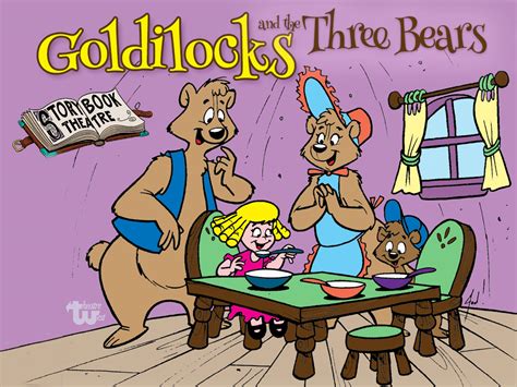 Goldilocks and The Three Bears