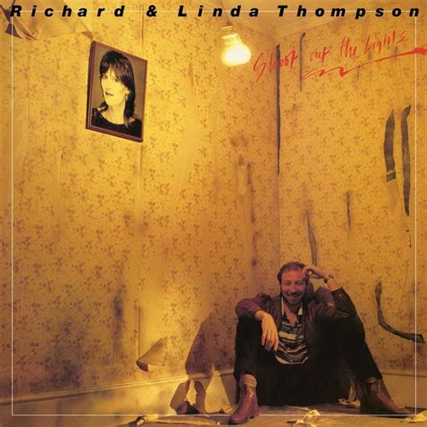 Richard & Linda Thompson - Shoot Out The Lights (2018, Vinyl) | Discogs