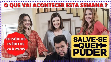 SALVE SE QUEM PUDER Capítulo hoje 24 05 SEGUNDA Resumo novela Salve