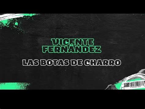 Vicente Fern Ndez Las Botas De Charro Youtube