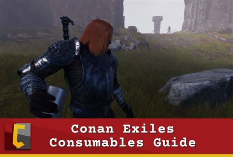 Conan Exiles Consumables Guide Conan Fanatics