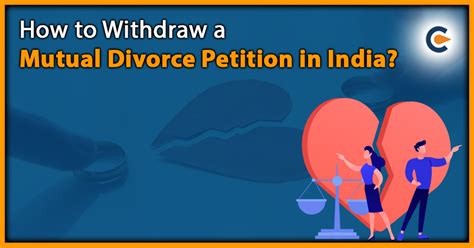 How To Withdraw A Mutual Divorce Petition In India