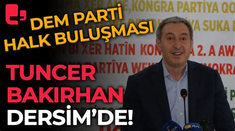 Dem Parti Halk Bulu Mas Tuncer Bak Rhan Dersim De Youtube