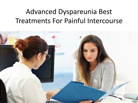 Ppt Advanced Dyspareunia Best Treatments For Painful Intercourse Powerpoint Presentation Id