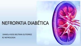 Enfermedad Renal Diabética Nefropatía diabética pptx