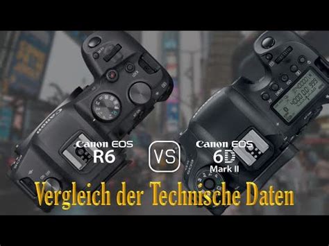 Canon EOS R6 Vs Canon EOS 6D Mark II Ein Vergleich Der Technischen