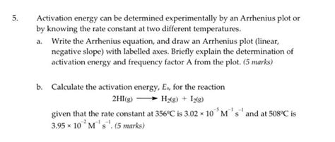 Solved 5 Activation Energy Can Be Determined Experimentally