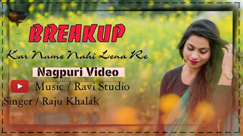 Breakup Kar Name Nahi Lena New Nagpuri Video 2021 DJ Remix