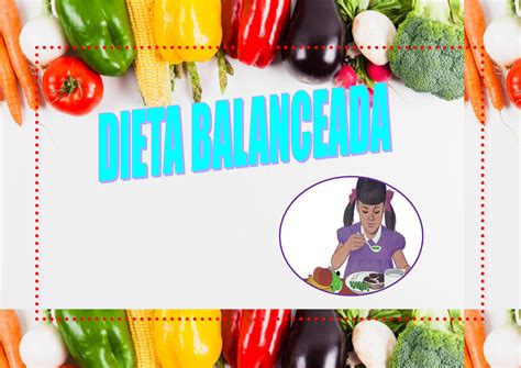 Alimentaciómn Nutrición ¿quÉ Es Una Dieta Balanceada Es Combinar