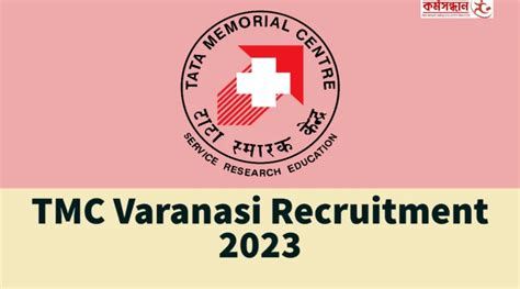 Tmc Varanasi Recruitment Apply For Ldc Others Posts Carrer