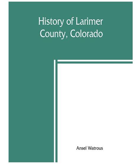 History of Larimer County, Colorado: Buy History of Larimer County, Colorado Online at Low Price ...