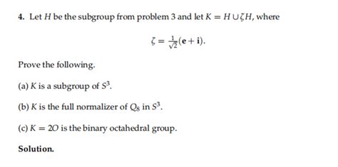 Let H Be The Subgroup From Problem 3 And Let Chegg