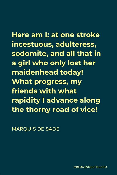 Marquis De Sade Quote Here Am I At One Stroke Incestuous Adulteress Sodomite And All That