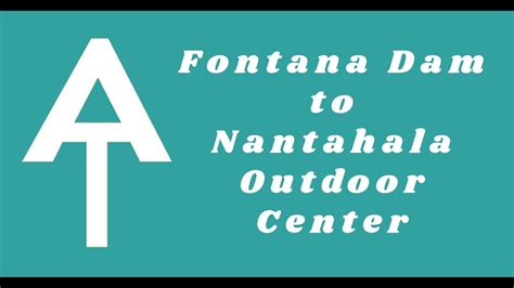 Appalachian Trail Fontana Dam To Nantahala Outdoor Center Youtube