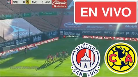 AtlÉtico San Luis Vs America Partido Completo ⚽ Liga Mx En Vivo Apertura Youtube