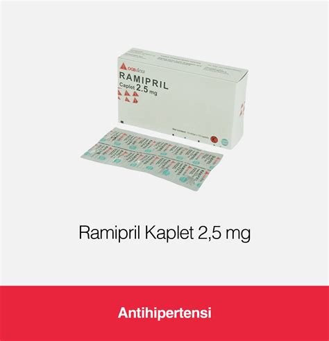 Ramipril Tablet 2 5 Mg Kegunaan Efek Samping Dosis OGB Dexa