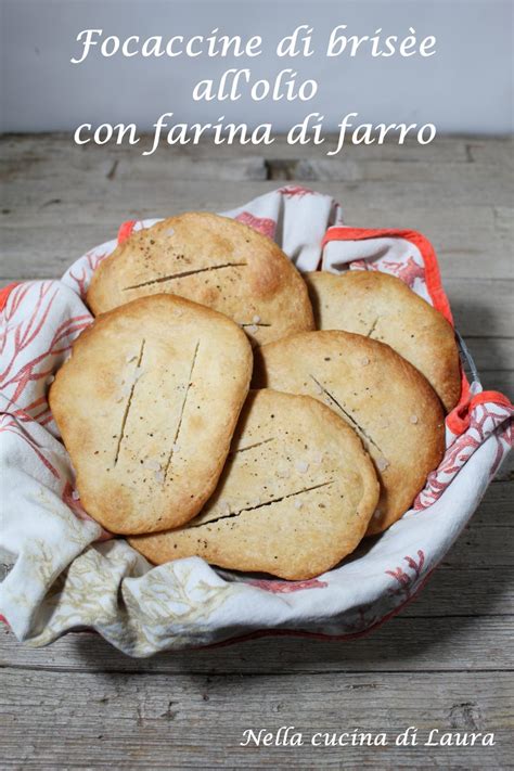 FOCACCINE DI BRISEE ALL OLIO CON FARINA DI FARRO Nella Cucina Di Laura