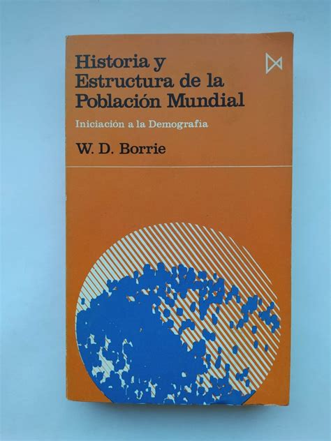 Historia Y Estructura De La Poblaci N Mundial Iniciaci N A La